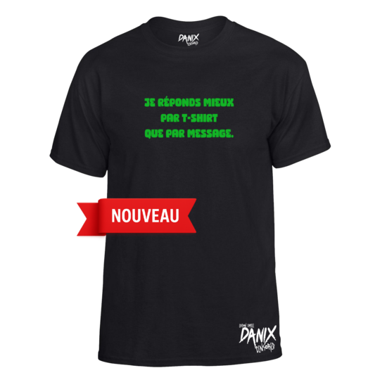 Tshirt Je réponds mieux par t-shirt que par message